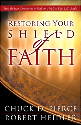 Restoring Your Shield of Faith PB - Chuck D Pierce & Robert Heidler